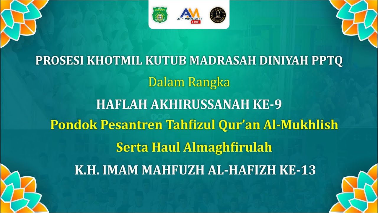 Haflah Khotmil Kutub Madrasah Diniyah PPTQ Al-Mukhlish dan Pengajian Akbar 2022