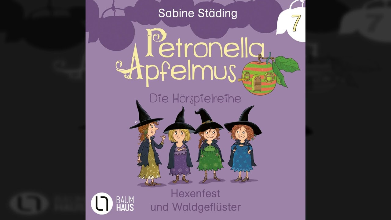 Petronella Apfelmus - Teil 7: Hexenfest und Waldgeflüster