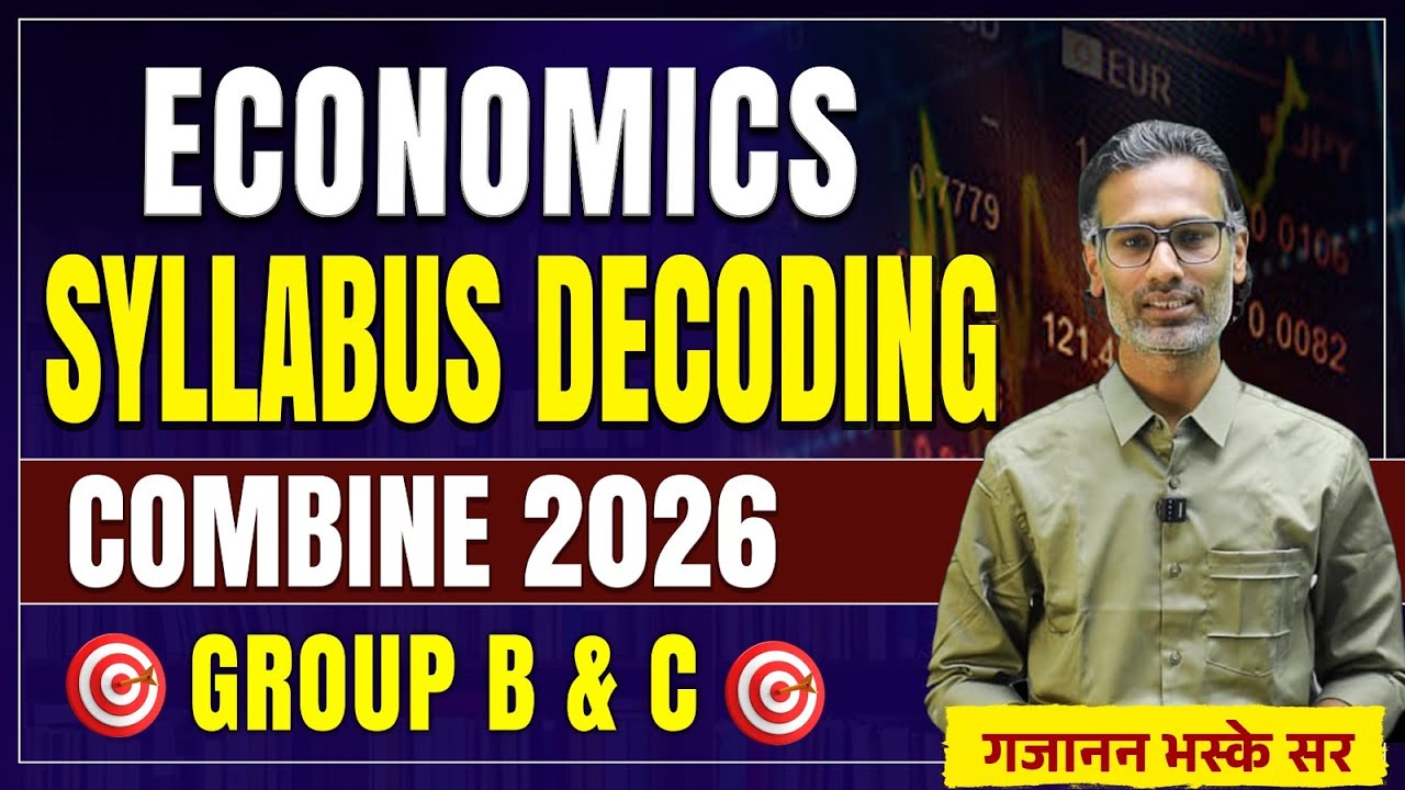 Economics Syllabus Decoding | COMBINE 2026 | Group B & C | By Gajanan Bhaske