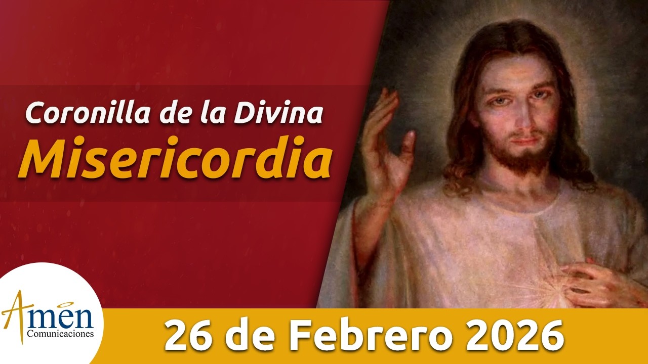 Coronilla a la Divina Misericordia l Jueves 26 Febrero 2026 l Padre Carlos Yepes l Jesús