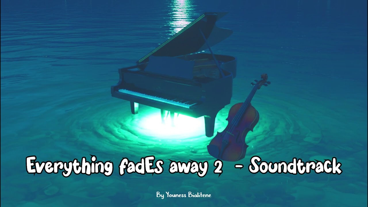 Everything fadEs away 2 | sad soundtrack (cenimatic soundtrack)