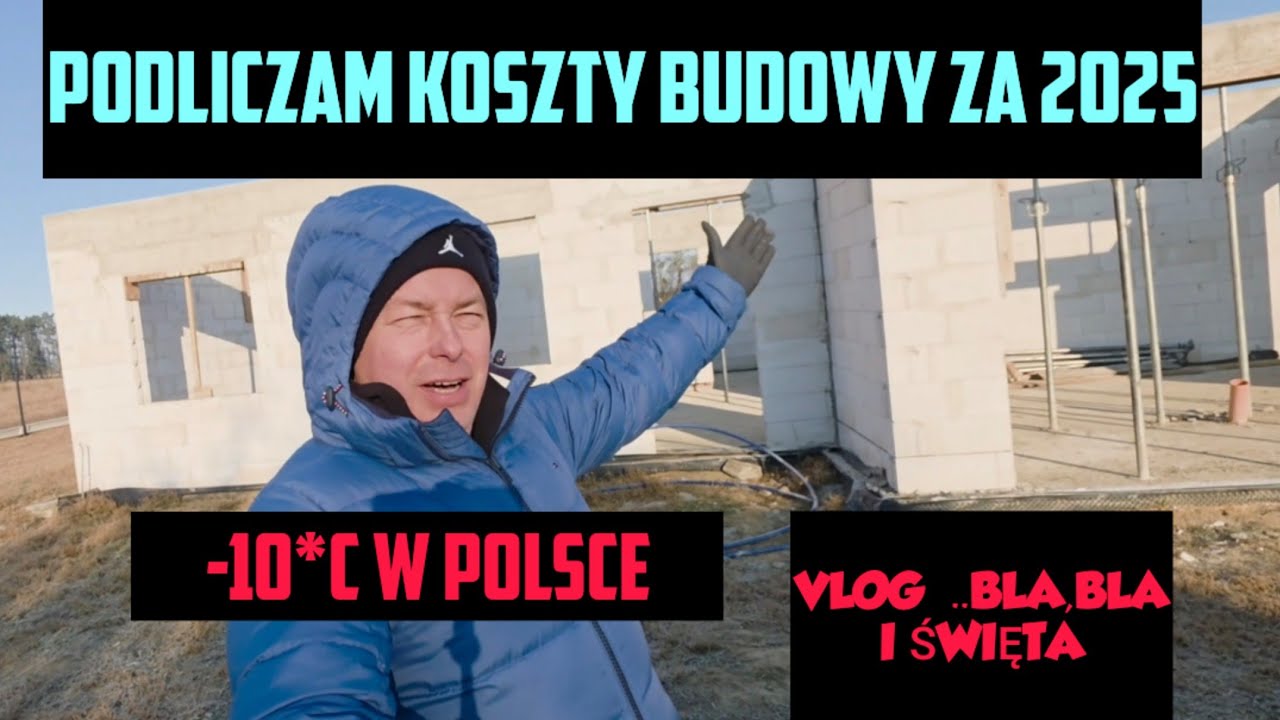 Vlog-Budowa domu 2025 małe podsumowanie kosztów.Wyjazd na świeta .