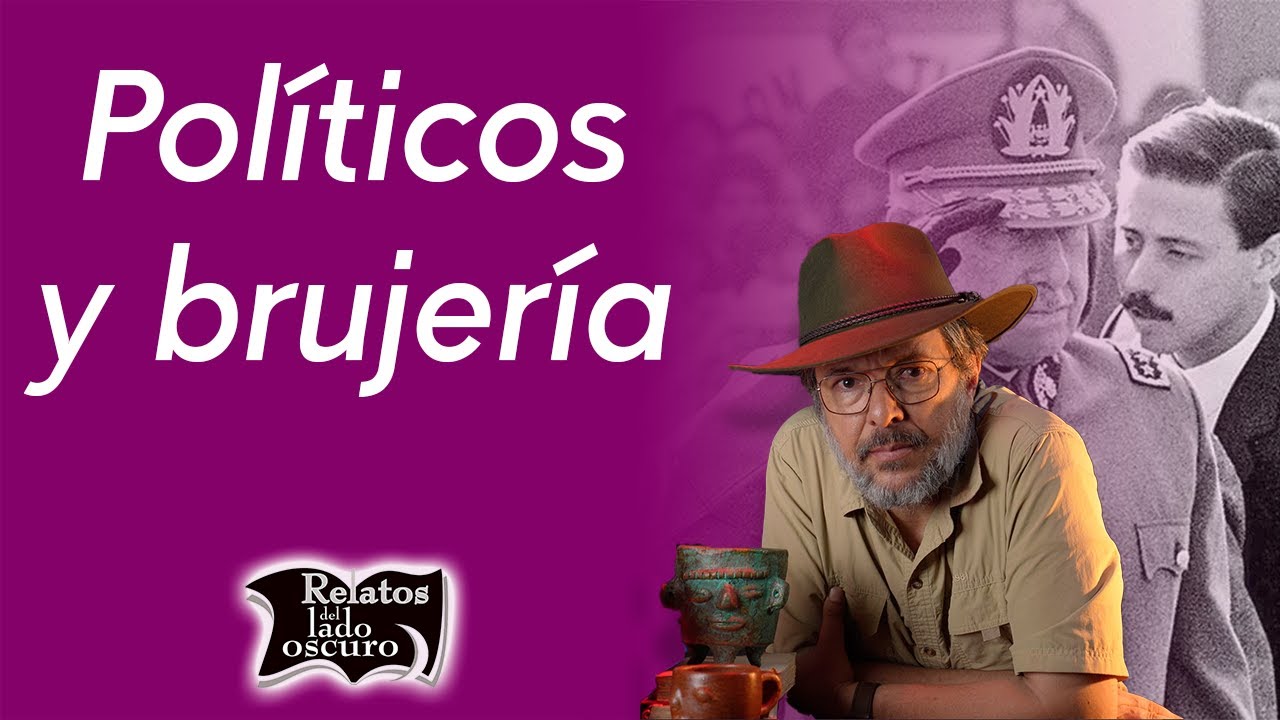 Políticos y brujería | Relatos del lado oscuro
