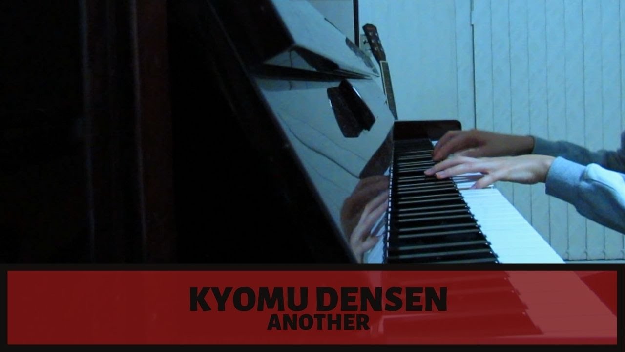Kyomu Densen- Another (Piano Cover)