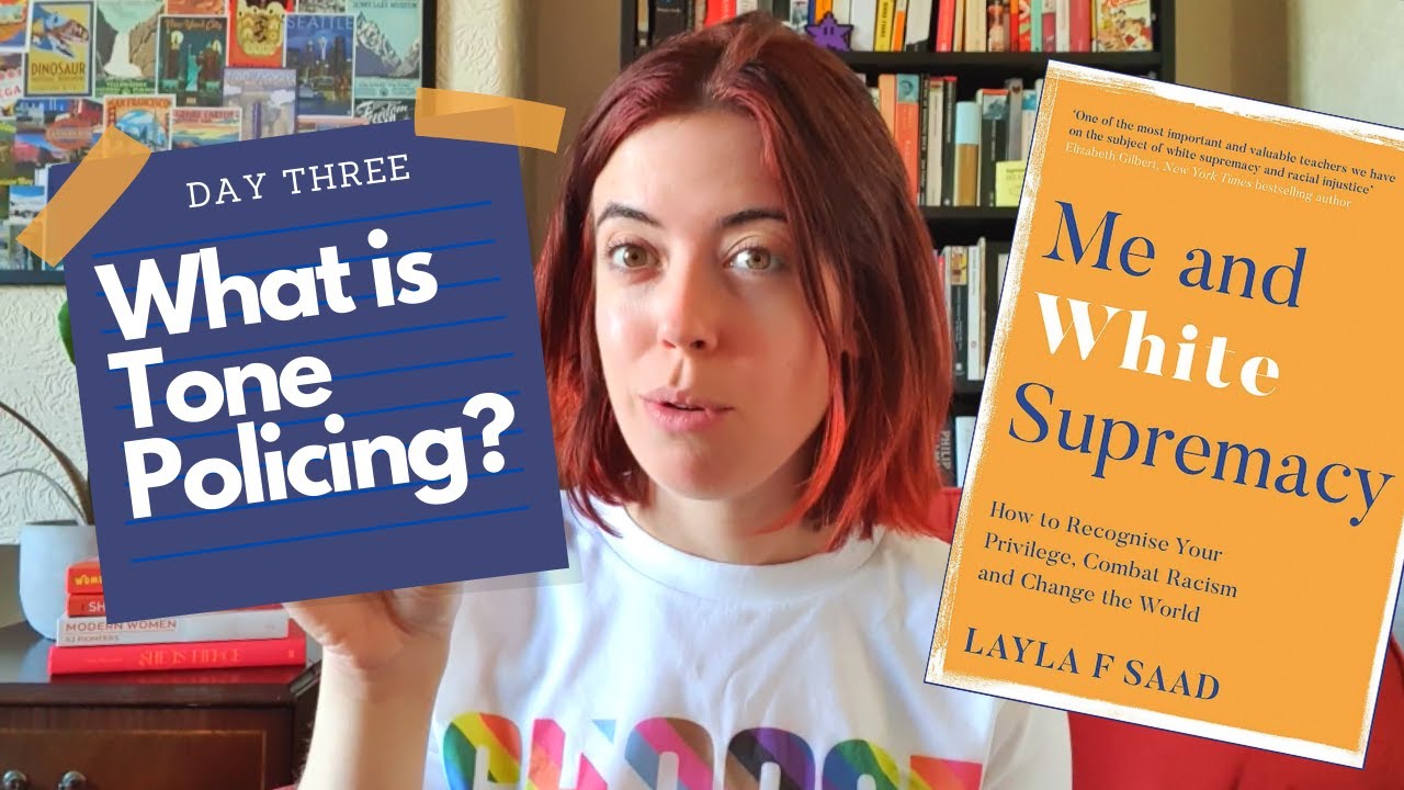What is Tone Policing? | Day 3 of Me & White Supremacy by Layla F. Saad