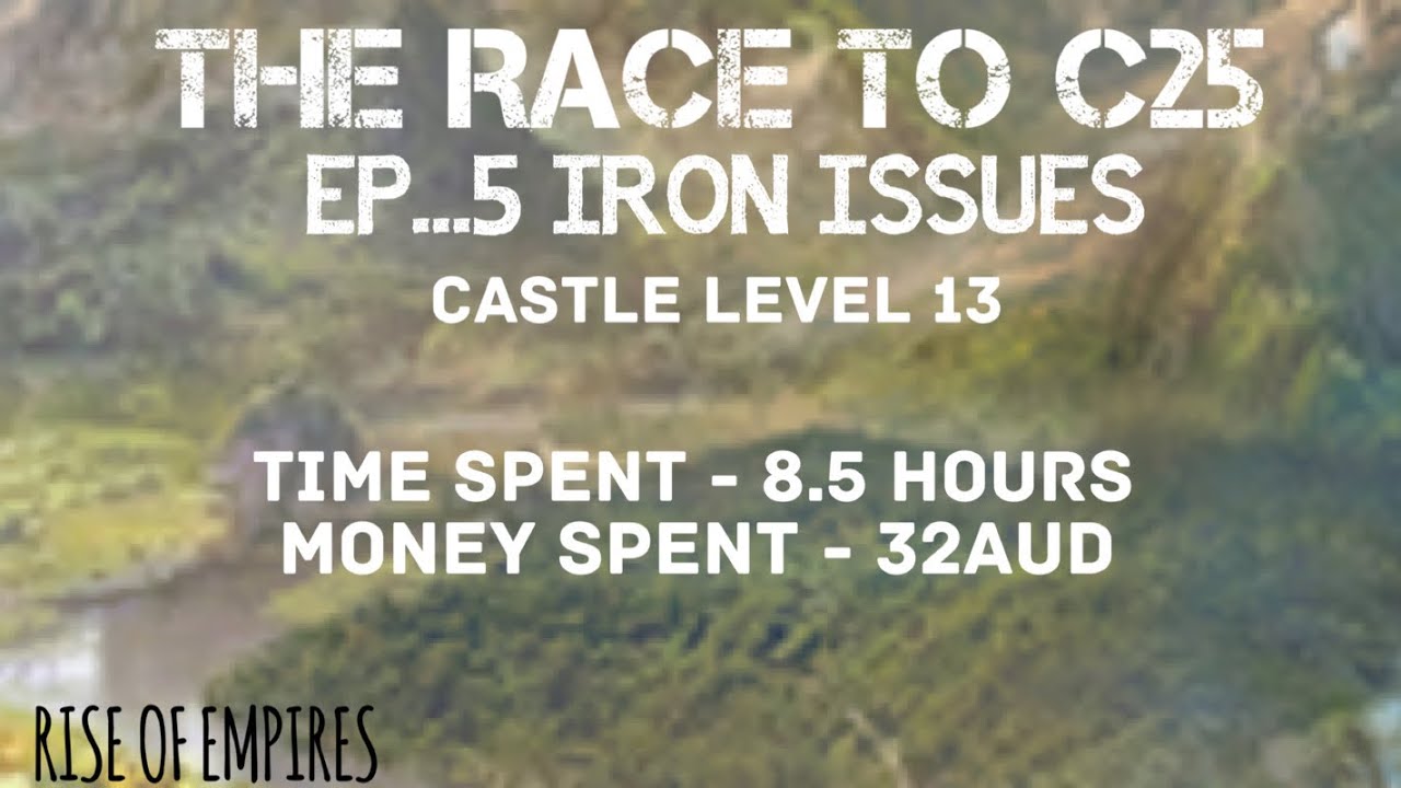 THE RACE TO C25 EP...5 RISE OF EMPIRES ICE & FIRE