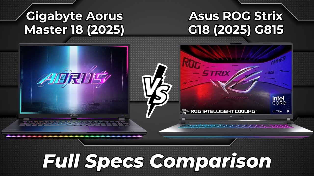 Gigabyte Aorus Master 18 2025 vs Asus ROG Strix G18 2025 G815 🔥 Full Specs Comparison