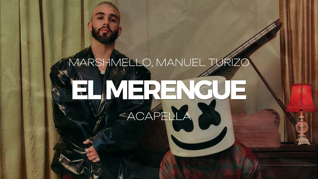Marshmello, Manuel Turizo - El Merengue (ACAPELLA)