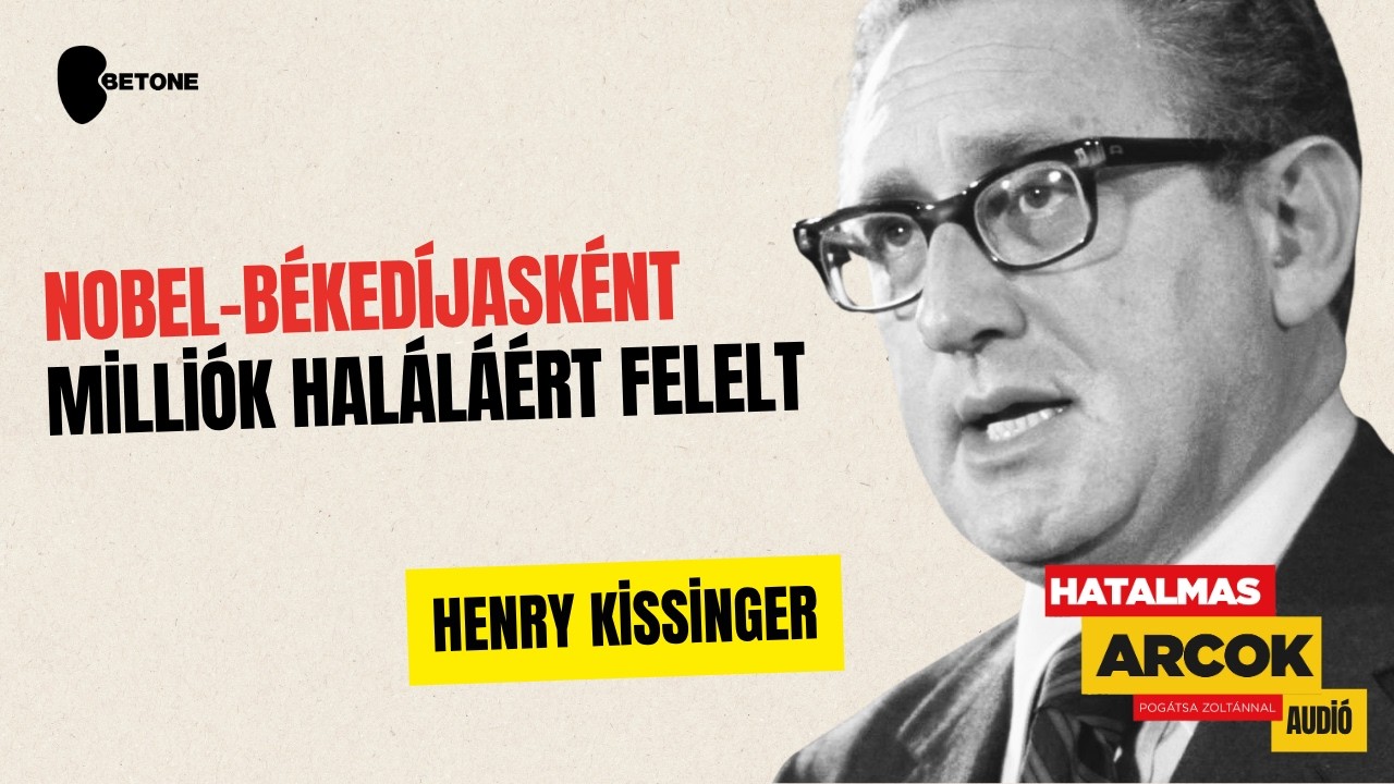 Henry Kissinger – Úgy vélte, a hatalom a leghatásosabb afrodiziákum | Hatalmas Arcok EP33