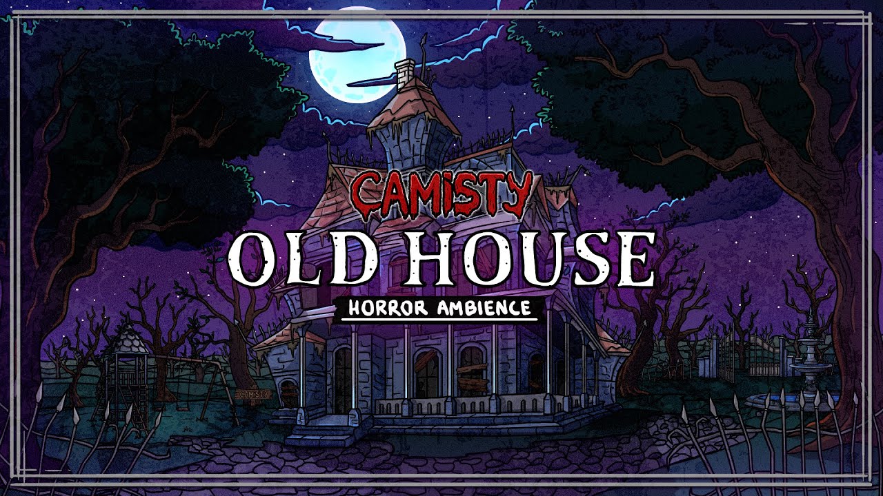 Old House - Camisty Horror Ambience