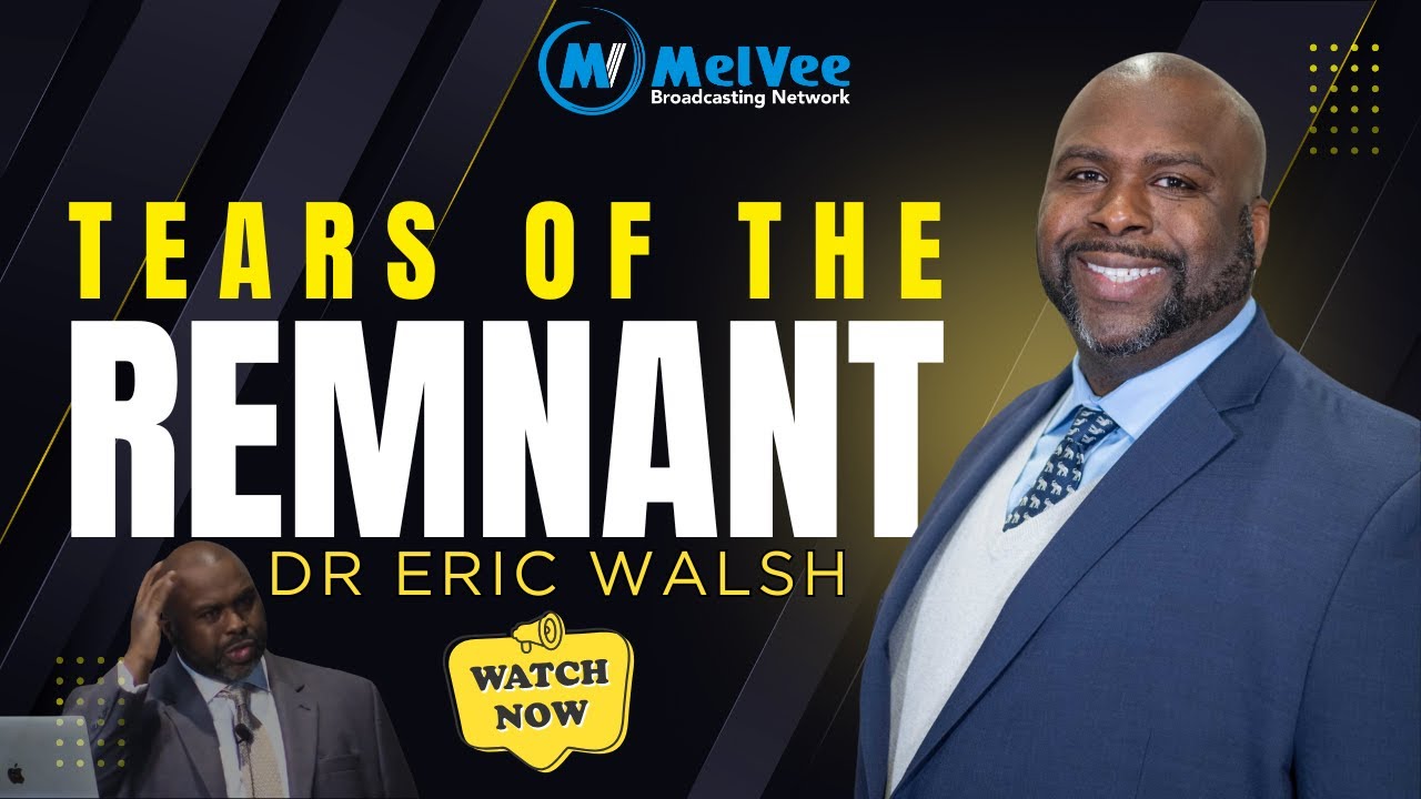 Tears of the Remnant || Dr Eric Walsh