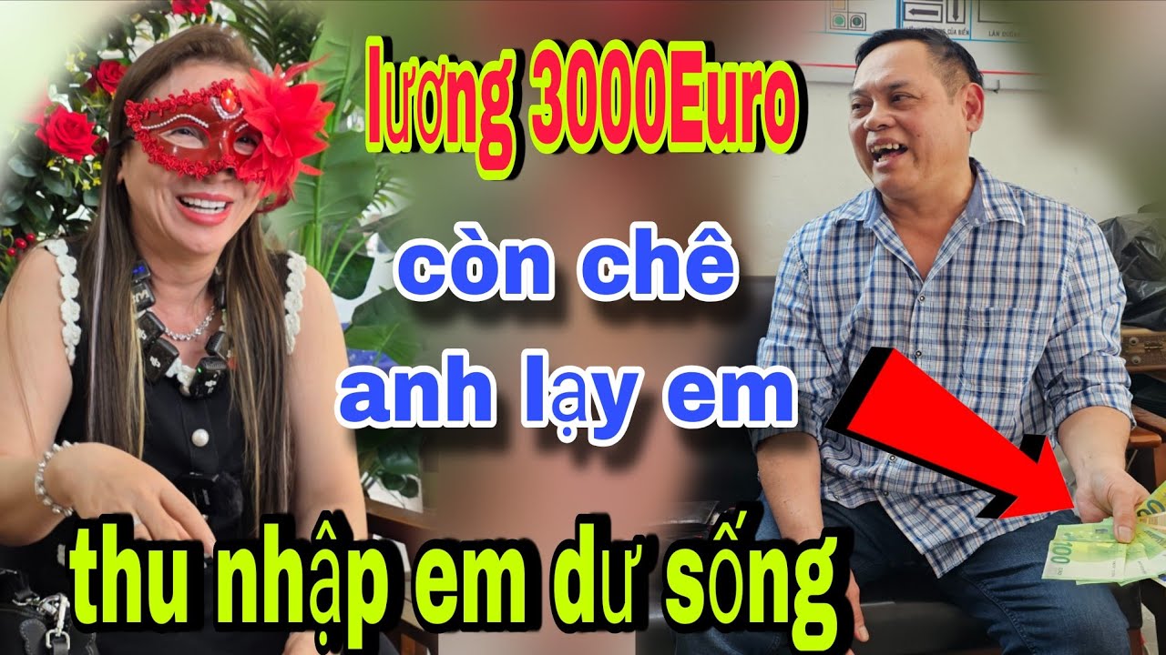 Anh Việt Kiều Đức Lương 3000Euro Mà Em Còn Chê À Anh Thua Em Luôn Á