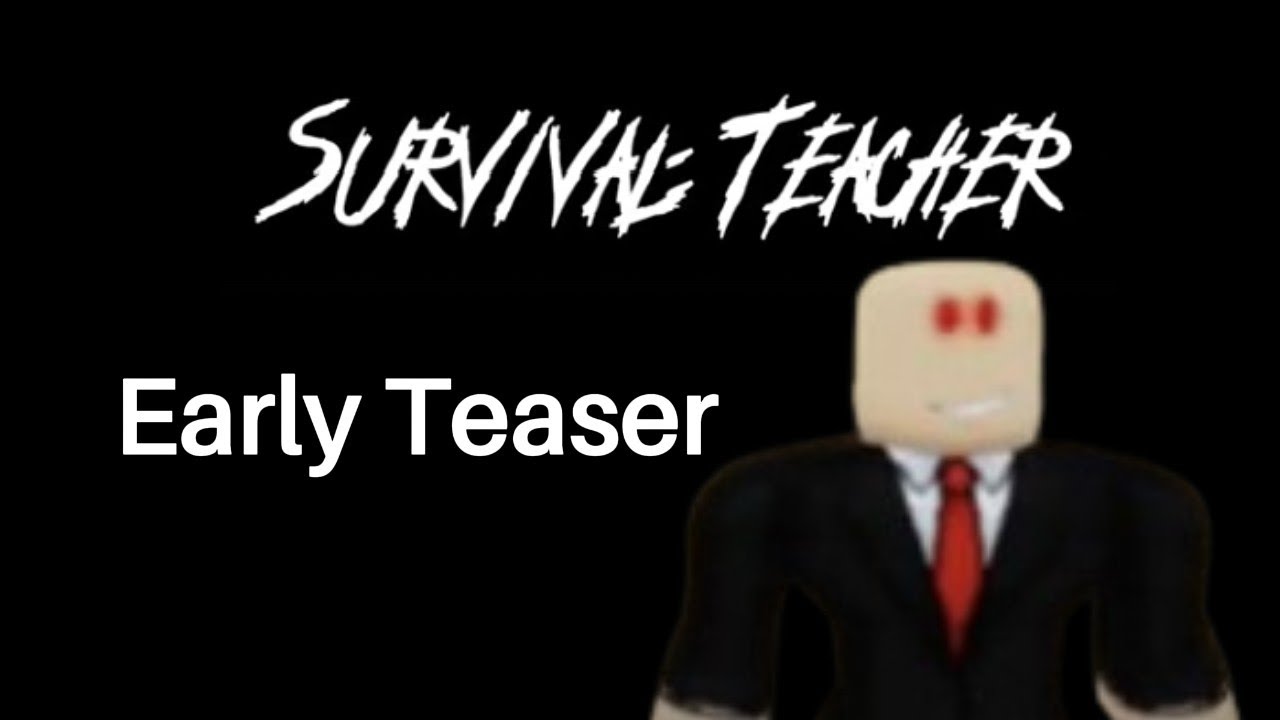 Survival: Teacher. Early Teaser