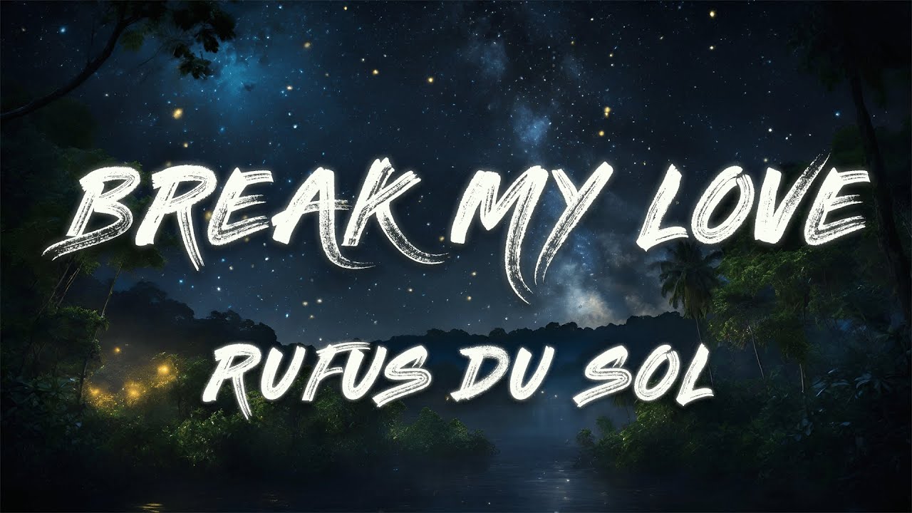 R&Uuml;F&Uuml;S DU SOL - Break My Love (Lyrics)