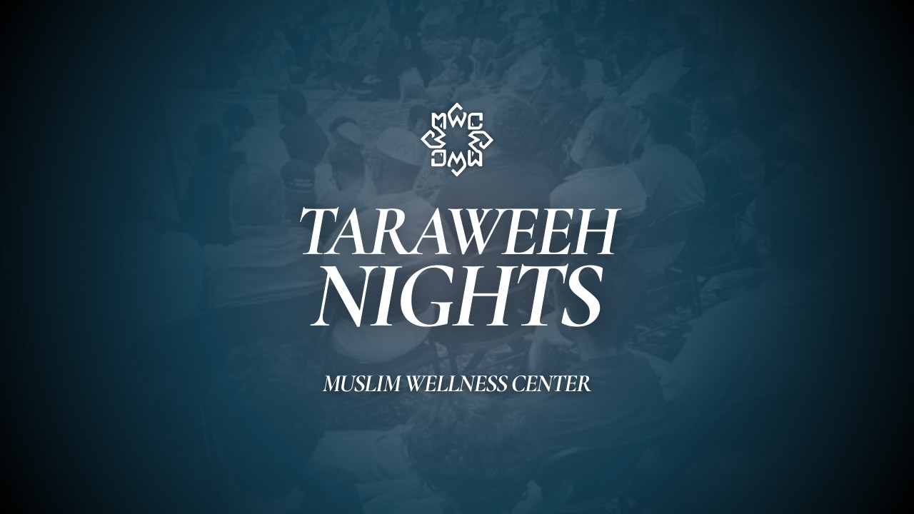 Live Taraweeh Prayers & Reflection | Muslim Wellness Center | Day 22