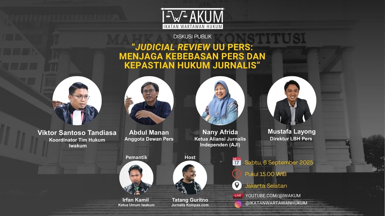 DISKUSI : JUDICIAL REVIEW UU PERS: MENJAGA KEBEBASAN PERS DAN KEPASTIAN HUKUM JURNALIS