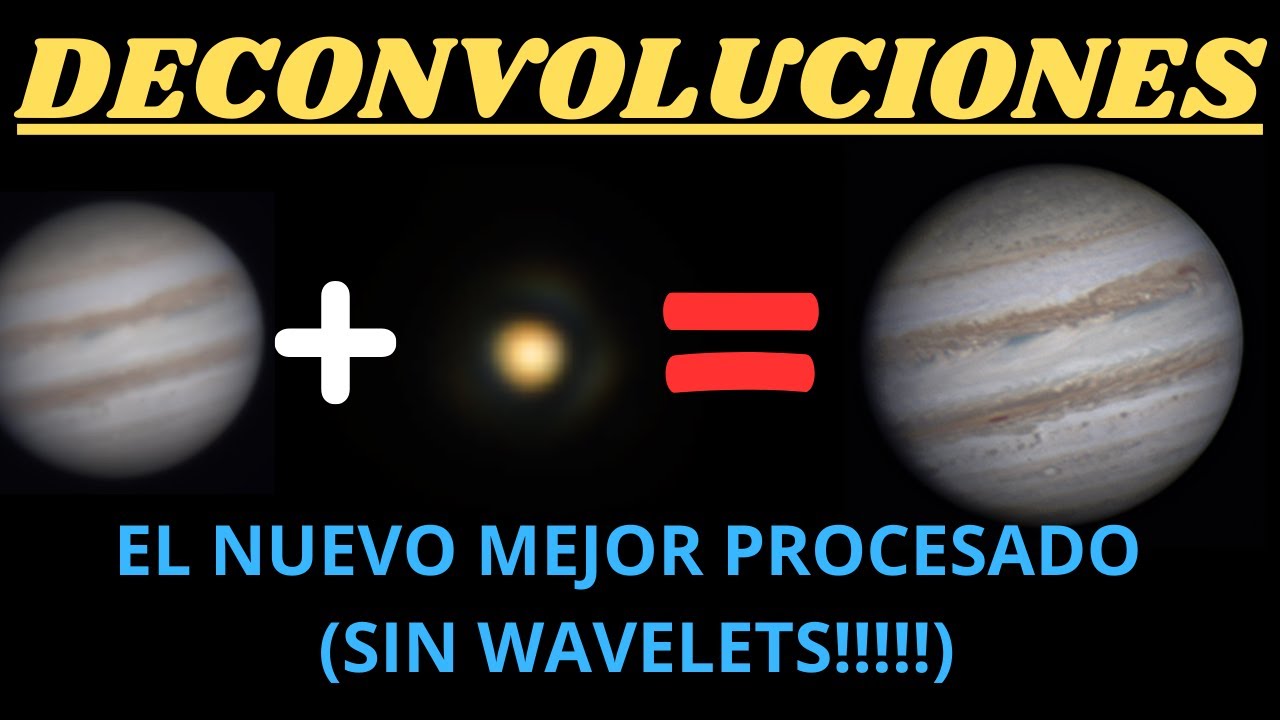 👉Hola DECONVOLUCIONES, Hasta Luego WAVELETS | El nuevo MEJOR MÉTODO de PROCESADO de Planetas!!