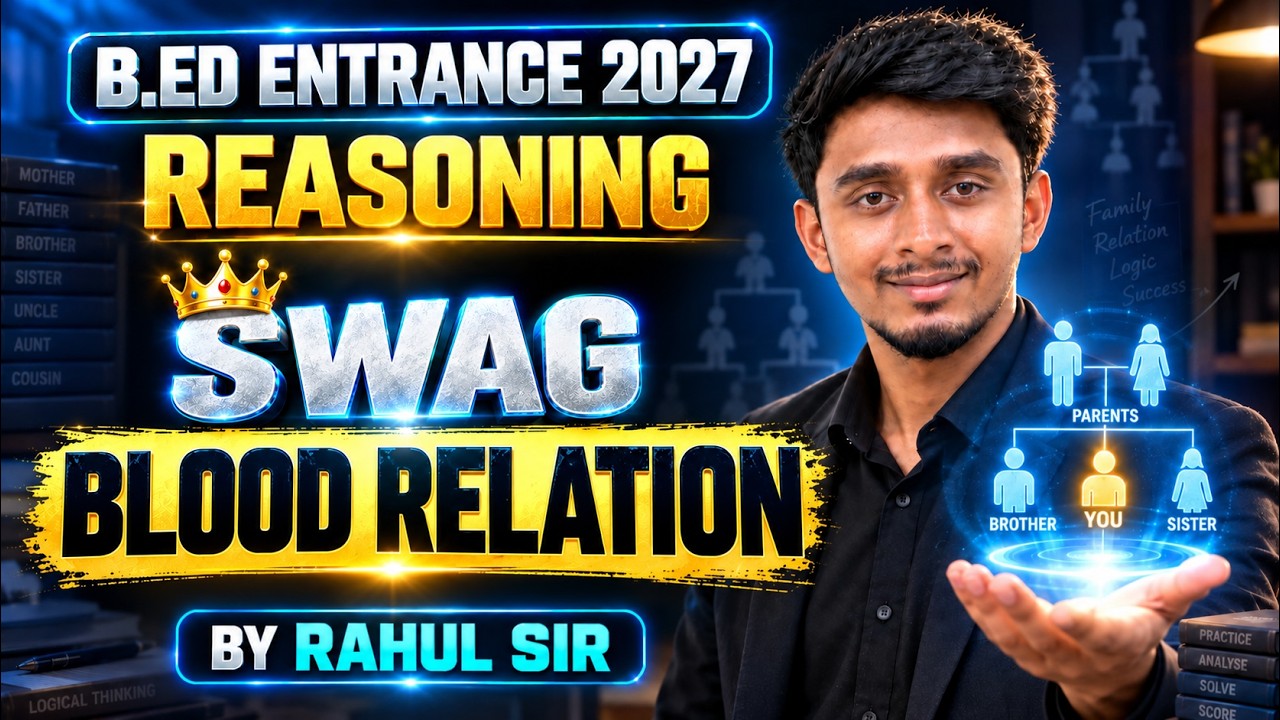 B.Ed Entrance 2027 Reasoning | Blood Relation MCQs | B.Ed Entrance Reasoning Preparation | Rahul Sir
