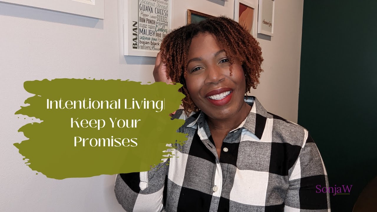 How to Live Intentionally | Keeping small promises to yourself builds trust to live intentionally