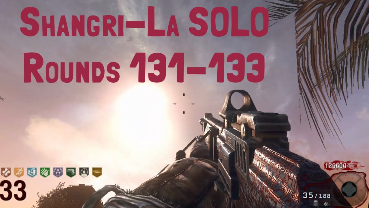 SHANGRI-LA SOLO ROUNDS 131-133 FULL GAMEPLAY! Call Of Duty: Black Ops Zombies! (NO COMMENTARY)