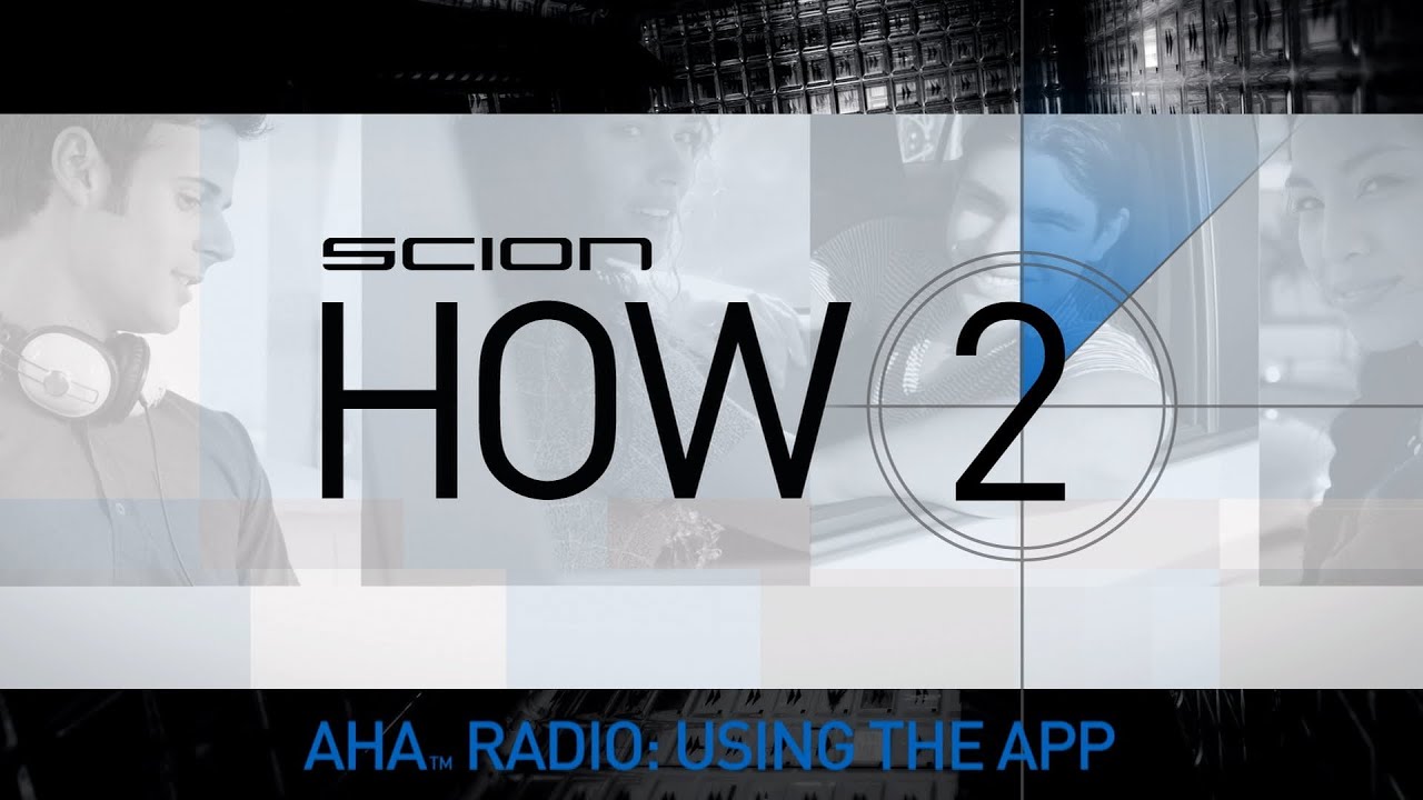 Scion How 2 - Get Started Using the Aha Radio App