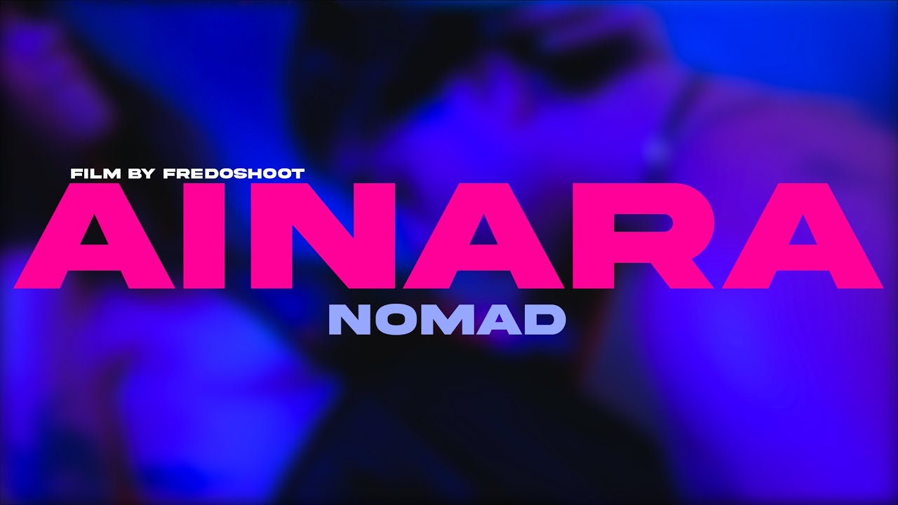 Nomad - Ainara - Video Oficial