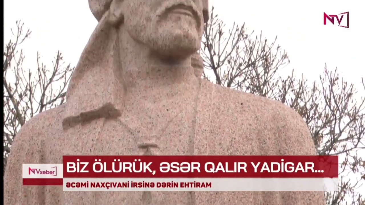 Əbədiyaşar irs - Əcəmi Naxçıvaninin abidəsi ucaldılacaq.