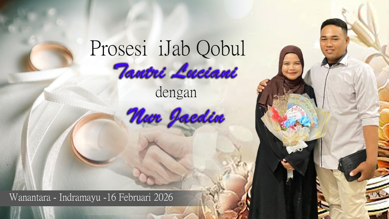 🔴Live Streaming IJAB TANTRI LUCIANI & NUR JAEDIN  WANANTARA INDRAMAYU 16 FEBRUARI 2026