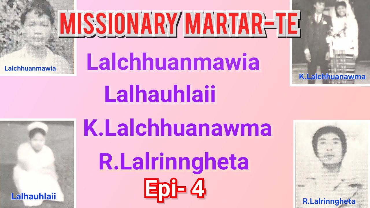 MIZO MISSIONARY MARTAR-TE|| REV.C.CHAWNGLIANA