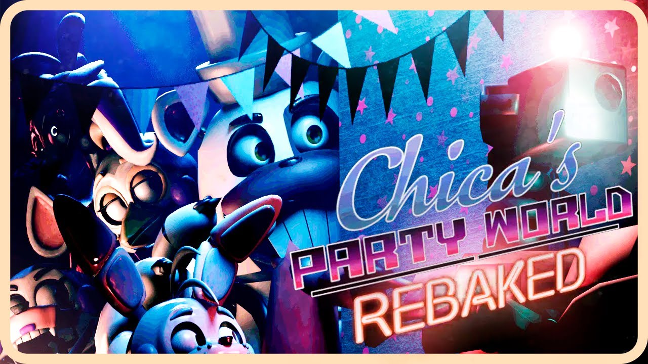 Chica's Party World: REBAKED True Ending Full Walkthrough Night 1-5 + Extras