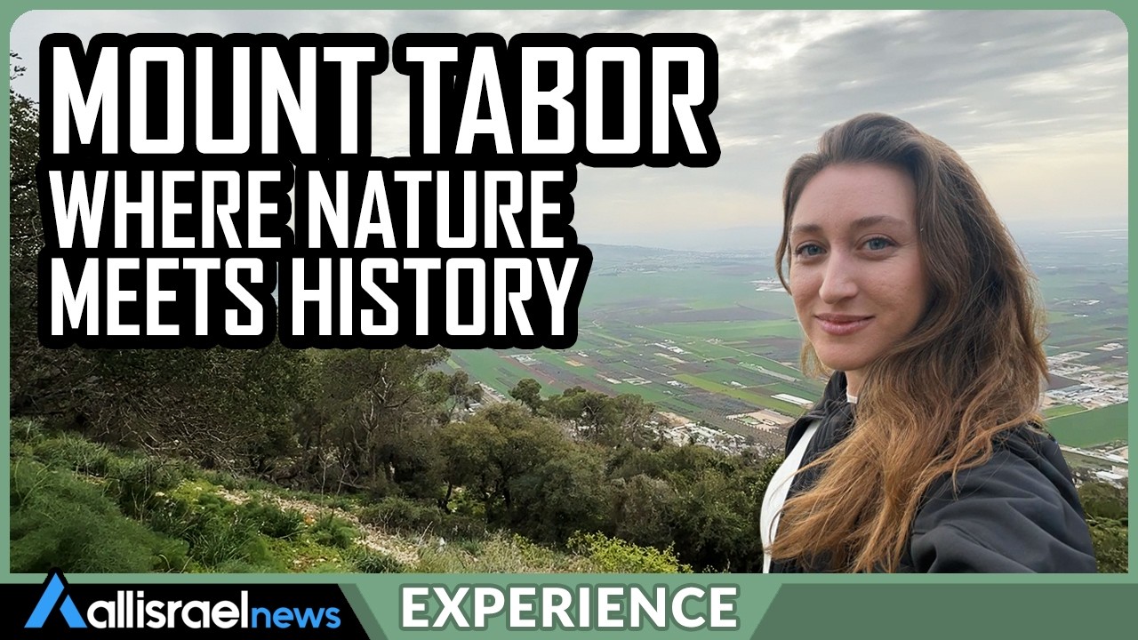 Climbing Mount Tabor: Experience the Mountain of Transfiguration in Israel | KAN 11