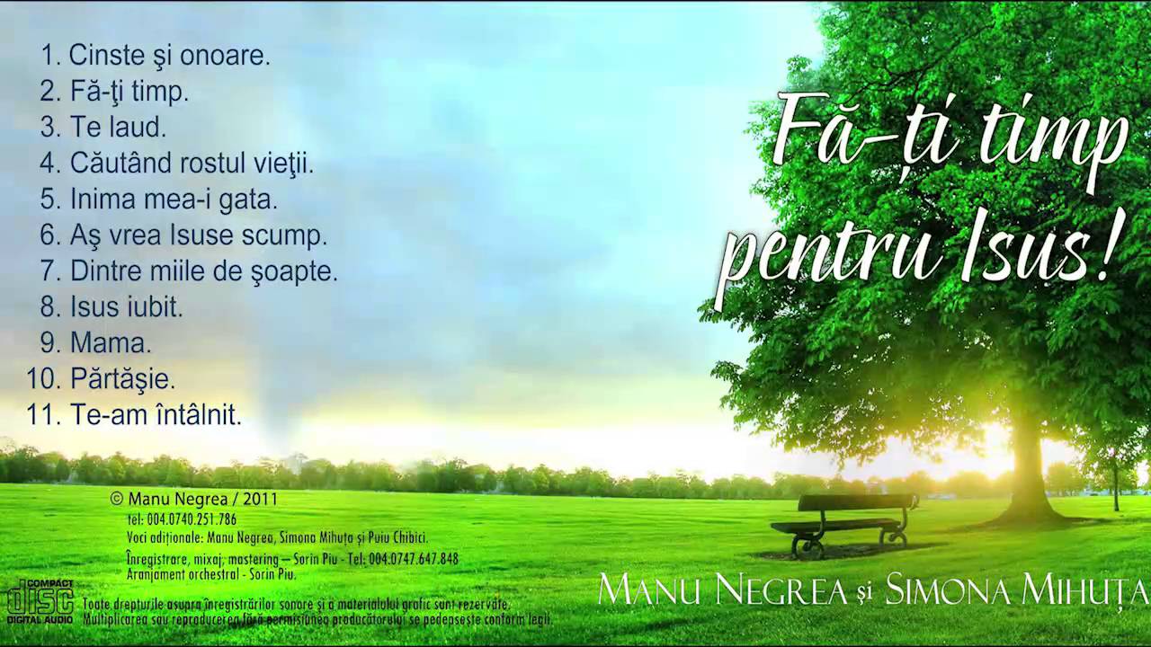 Manu Negrea - 2011 Fa ti timp pentru Isus