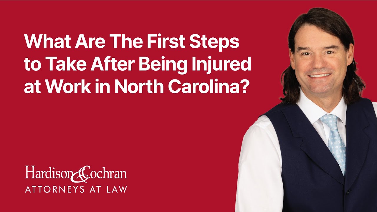What Are The First Steps to Take After Being Injured at Work in North Carolina?