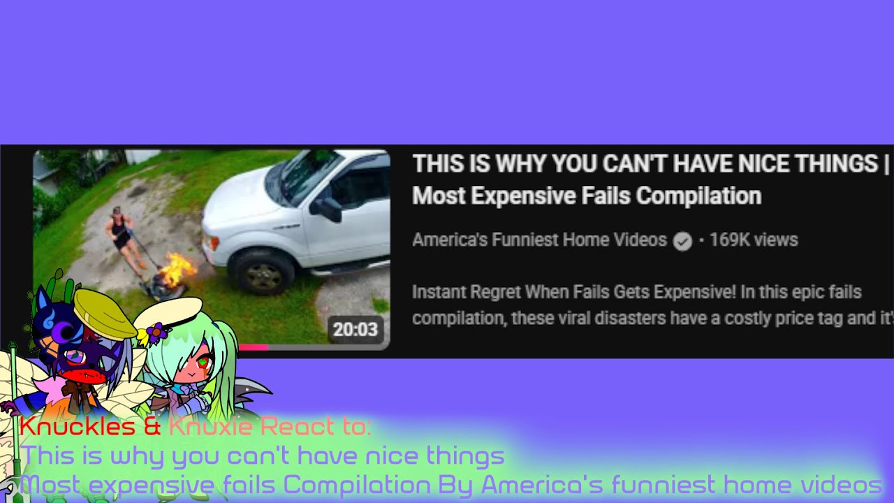 knuckles and knuxie react to: this is why you can't have nice things most expensive fails compaltion
