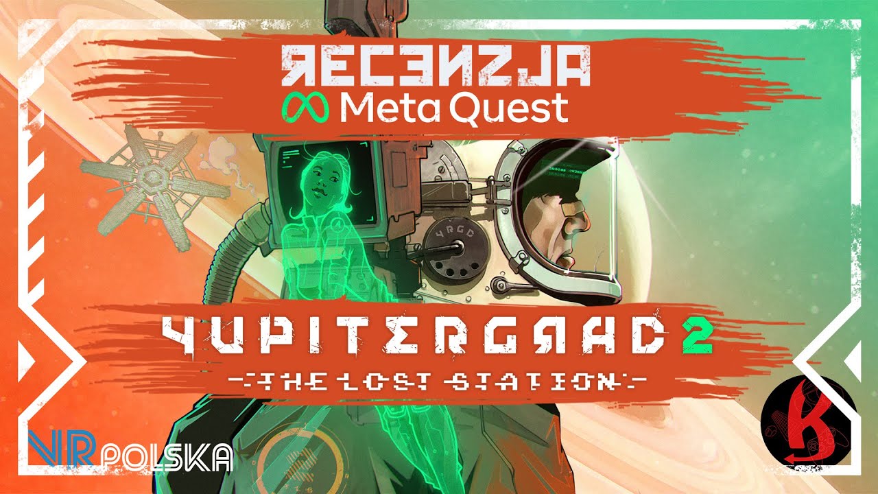 Yupitergrad 2: The Lost Station [Meta Quest 2/Pro] - Recenzja | Kadukowo