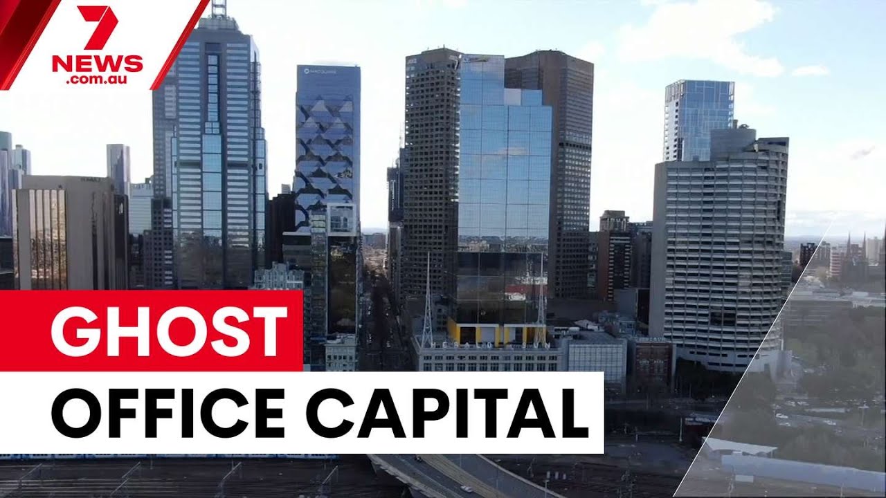 Melbourne's CBD becomes ghost office capital | 7NEWS