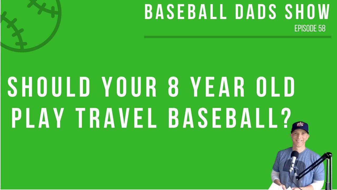 Should Your 8 Year Old Play Travel Baseball?