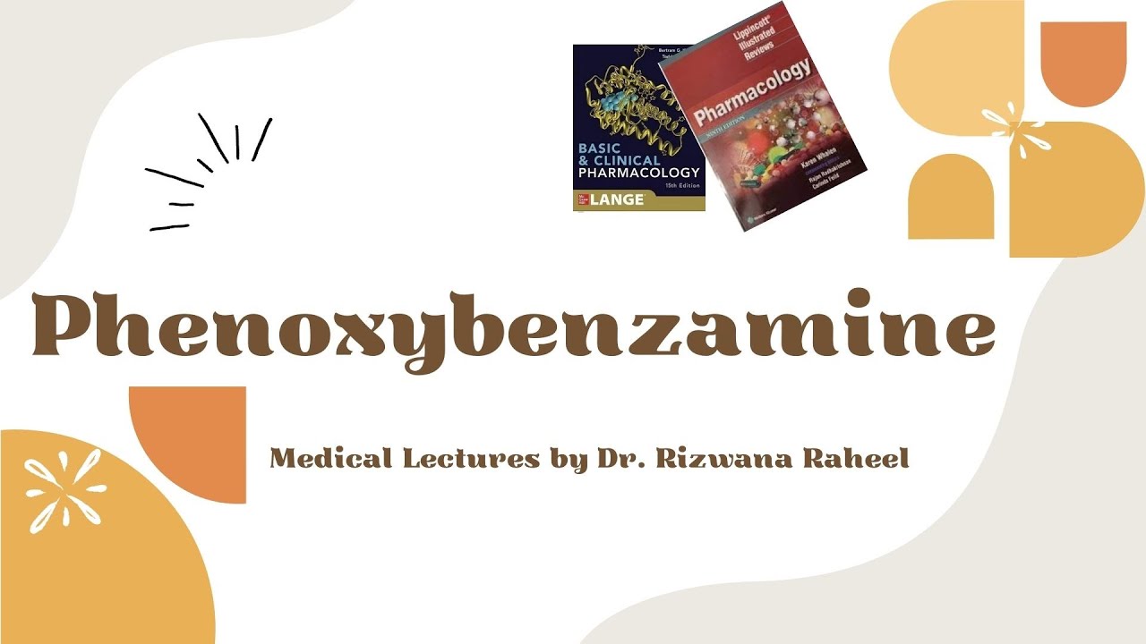 Phenoxybenzamine | Adrenergic Antagonists | Non Selective Alpha Blockers | Lippincott Pharmacology
