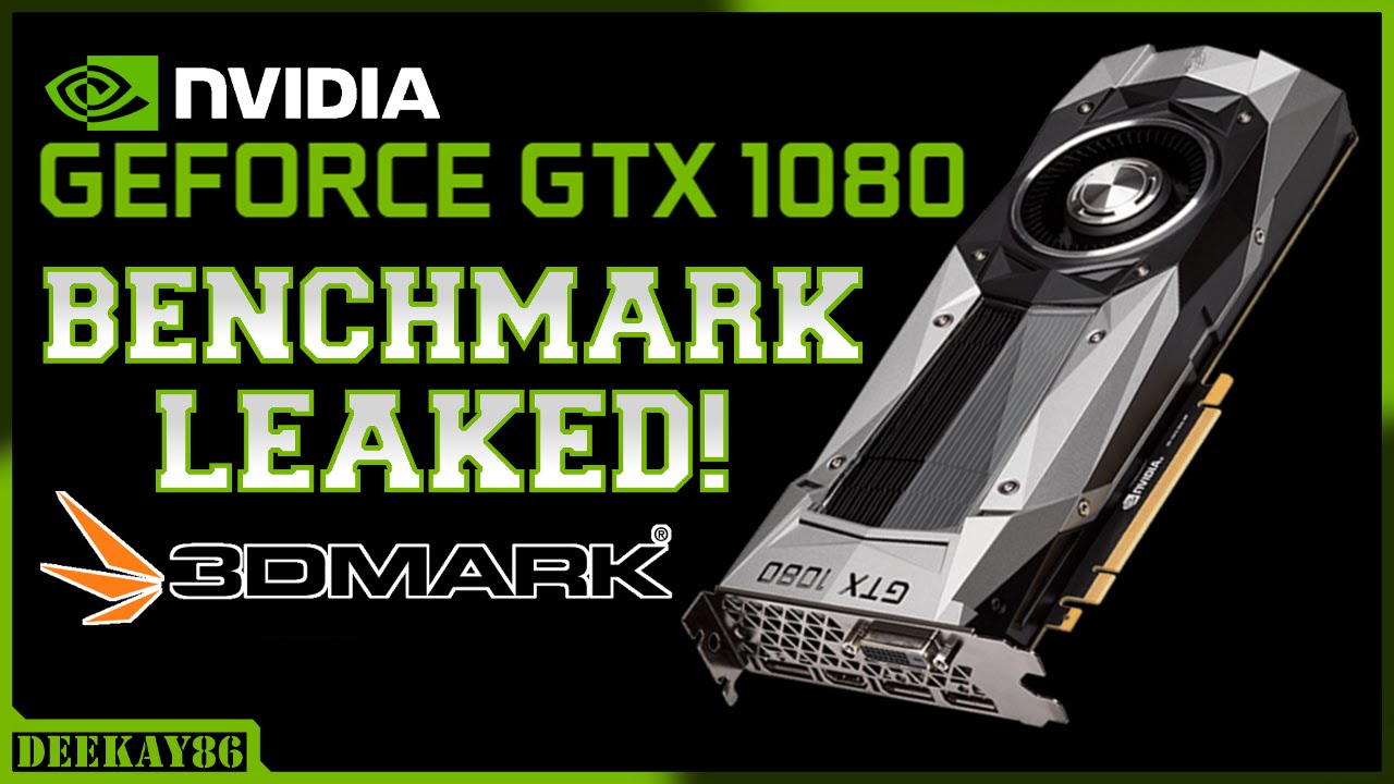 GTX 1080 BENCHMARKS! | Leaked! | 3DMARK FireStrike Results Shown + Overclock!
