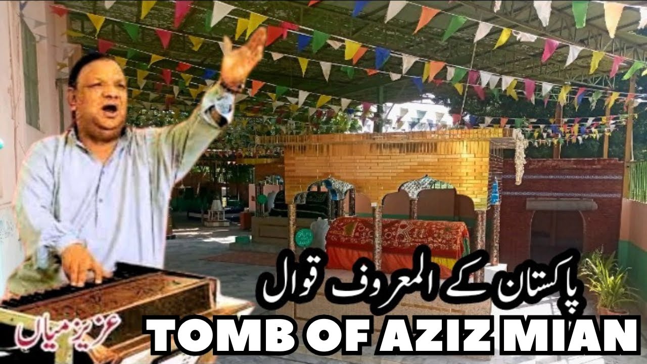 Tomb of Aziz Mian | History of Aziz Mian Qawwal | Pakistan famous qawal | 72