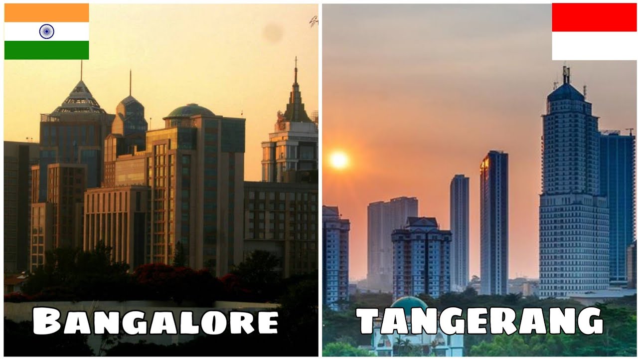 Bangalore (INDIA) VS Tangerang (INDONESIA)