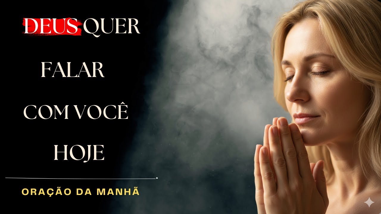 ORAÇÃO DA MANHÃ | Quando Tudo Parece Difícil, Deus Ainda Está no Controle