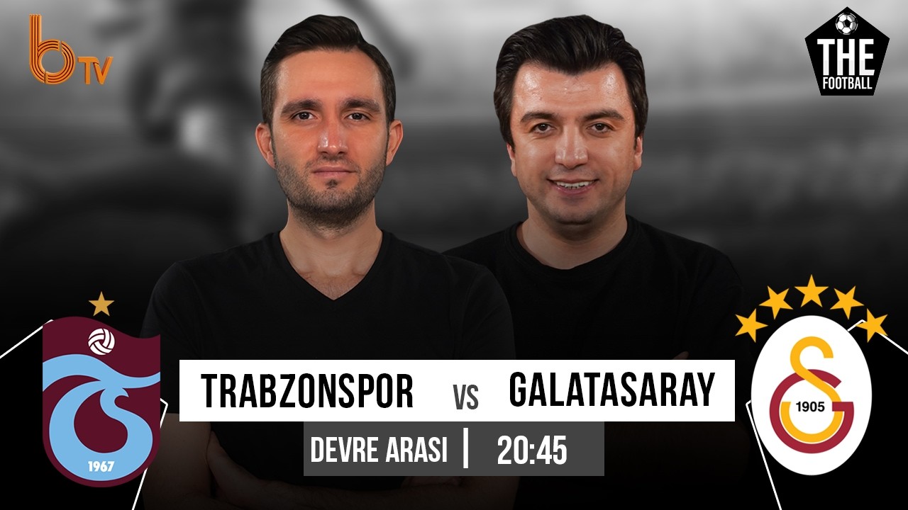 Trabzonspor - Galatasaray Devre Arası | Bışar &Ouml;zbey ve Samet S&uuml;ner