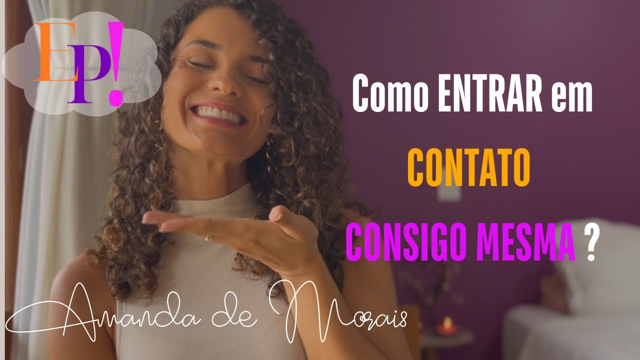 Como ENTRAR em CONTATO CONSIGO MESMA? @estou_prontaa 