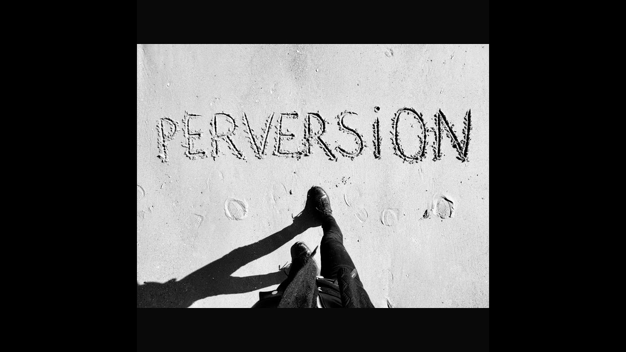 PERVERSION