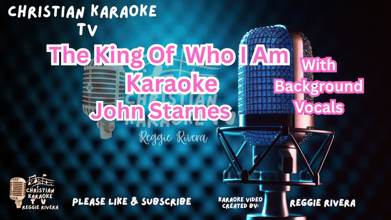 The King of Who I am Karaoke (With Background Vocals) John Starnes.
