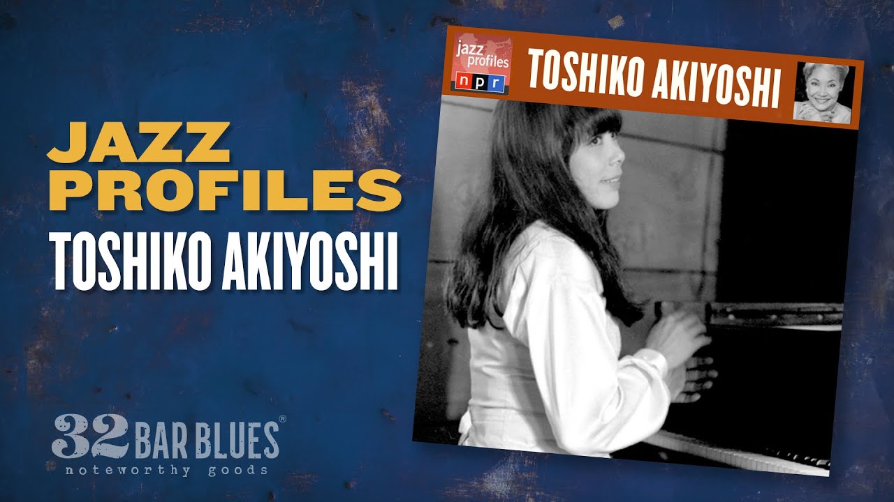 Toshiko Akiyoshi - Jazz Profiles