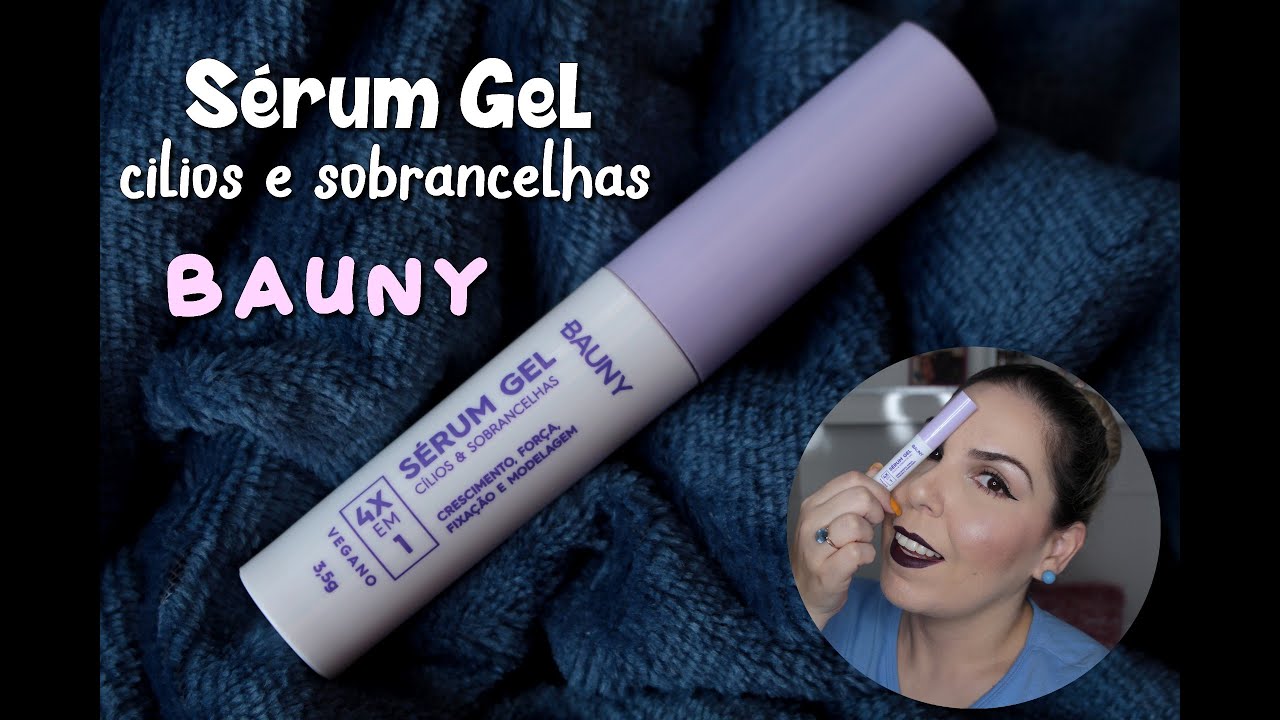 Usei o sérum gel cílios e sobrancelhas da Bauny