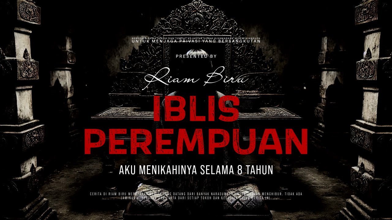 IBLIS PEREMPUAN - AKU MENIKAHINYA SELAMA 8 TAHUN | EP552 - Riam Biru
