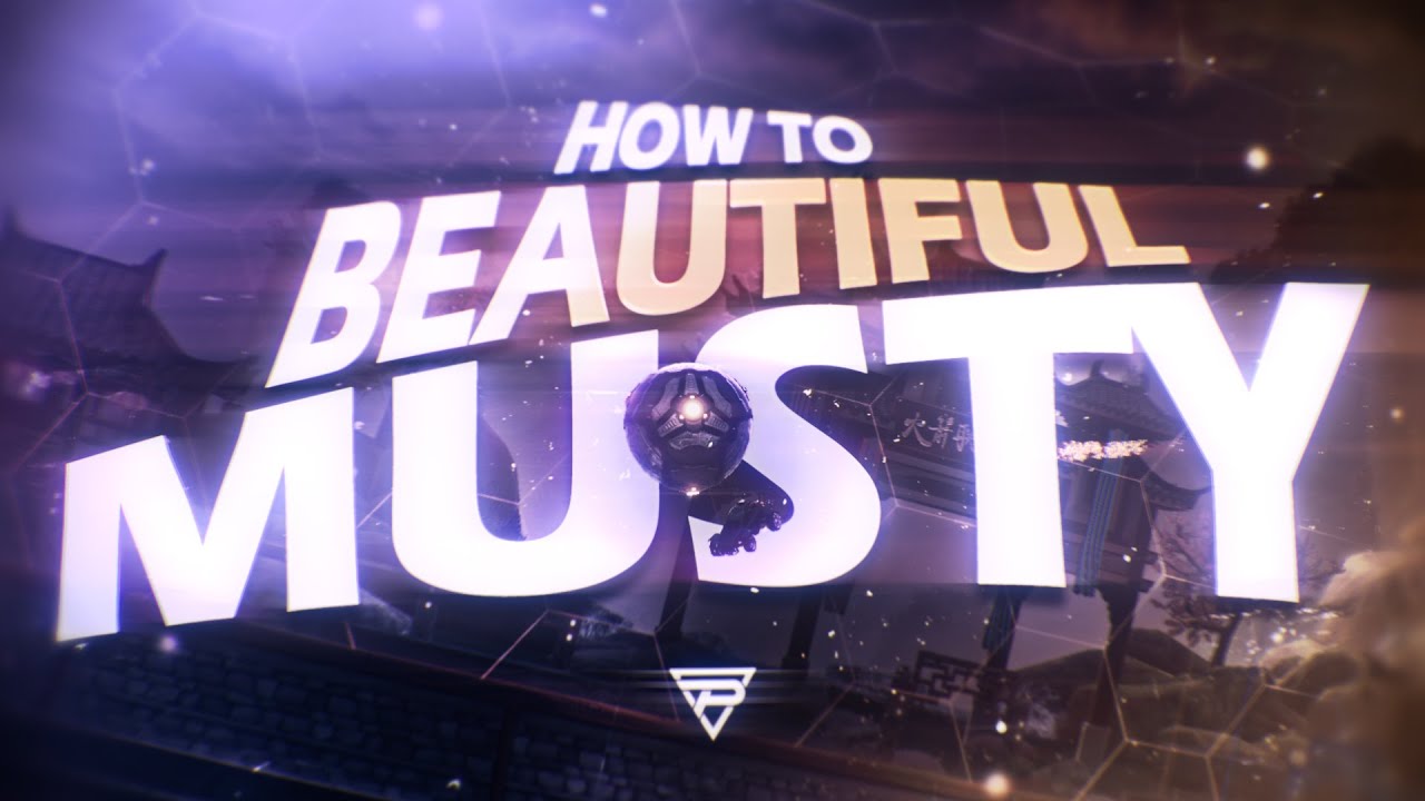 This is how to Beautiful Musty.